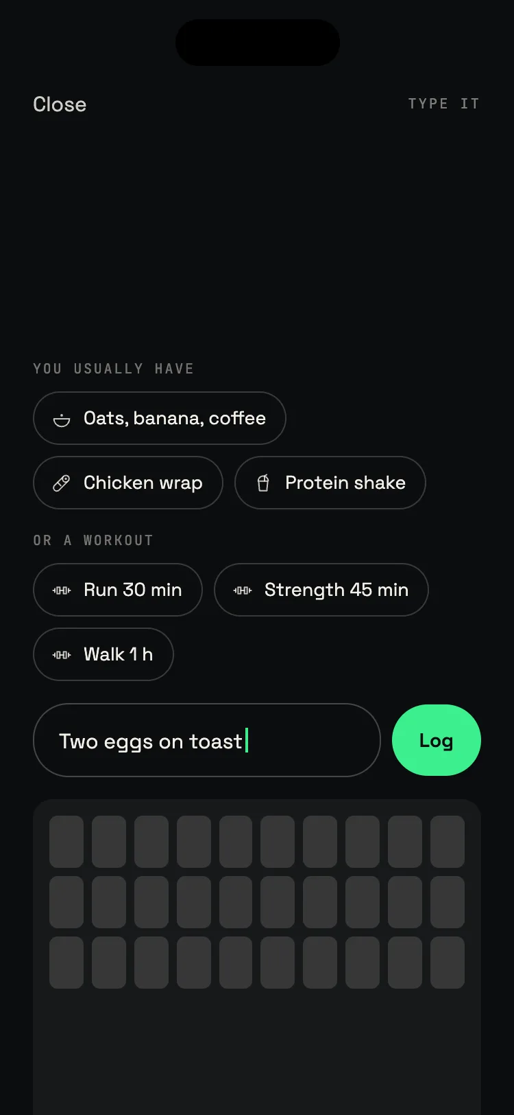 Onmode type it screen with meals you usually have and a keyboard